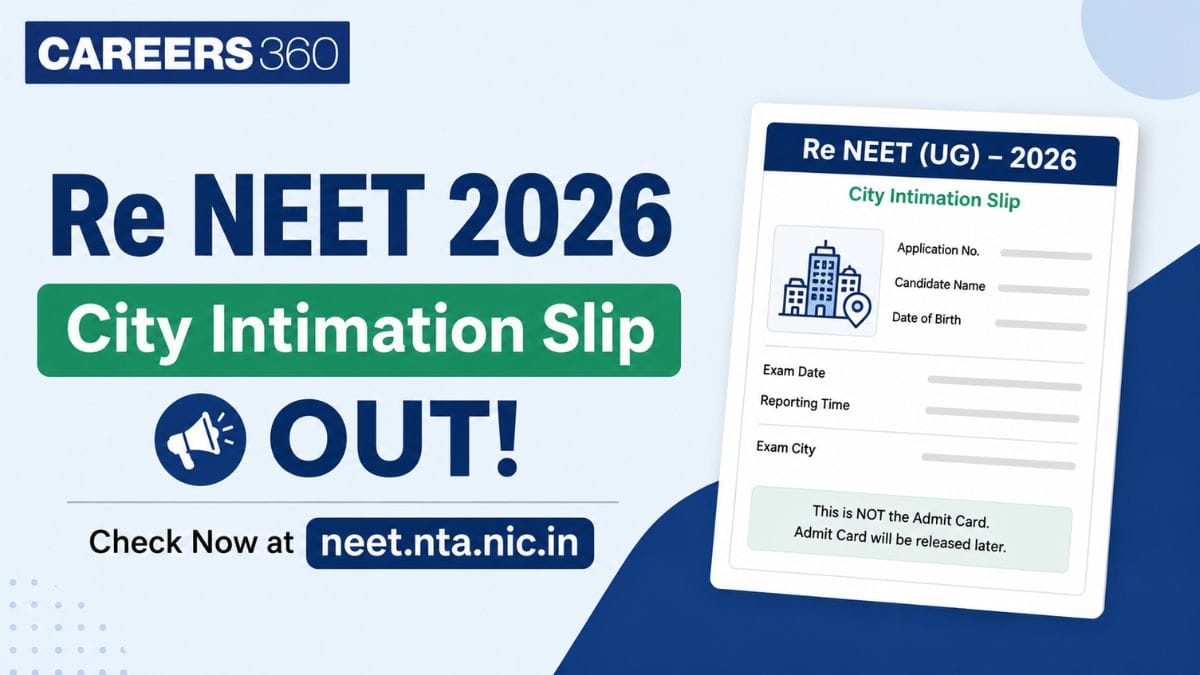 Re NEET 2026 City Intimation Slip Out at neet.nta.nic.in - Direct Link Available